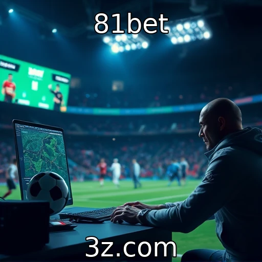 81bet Apostas esportivas: Como analisar o desempenho das equipes antes de investir